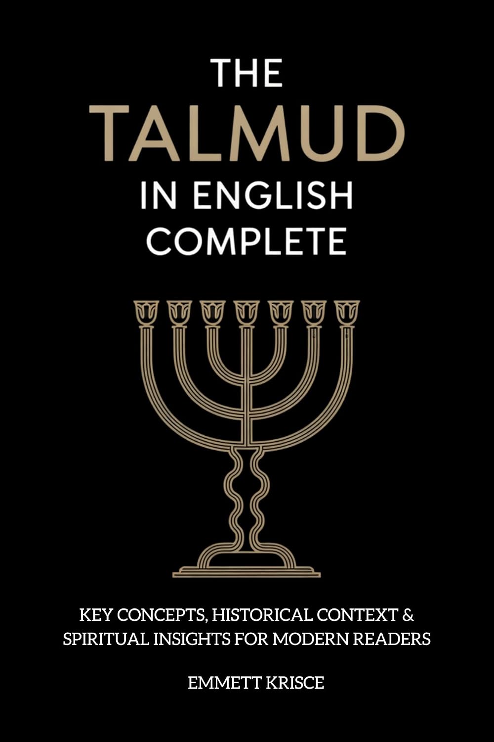 The Talmud in English Complete: With Key Concepts, Historical Context & Spiritual Insights for Modern Readers