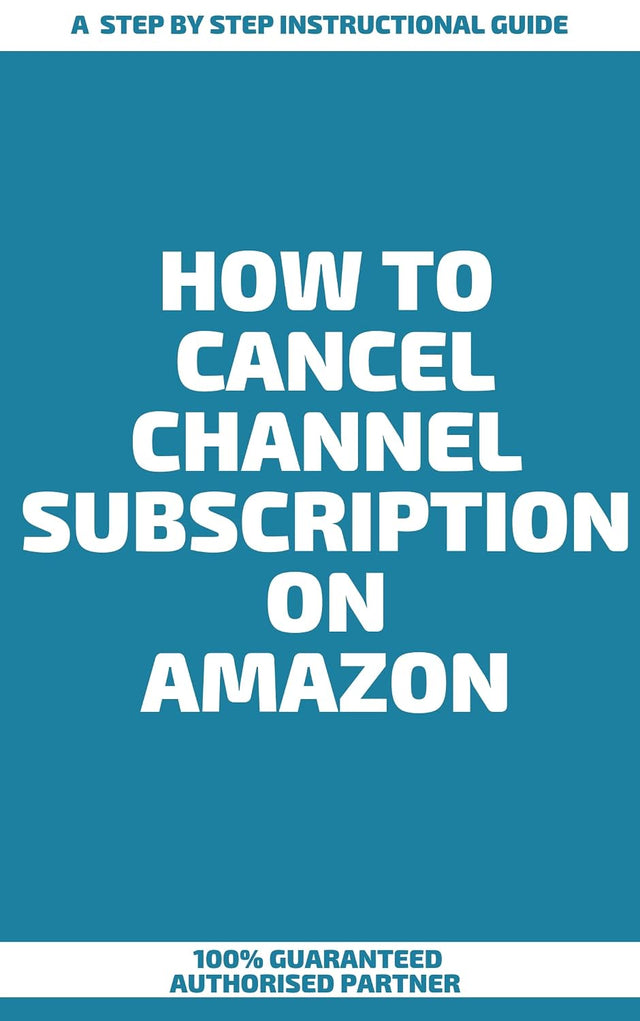 How to Cancel Channel Subscription on Amazon : A Step by Step Instructional Guide