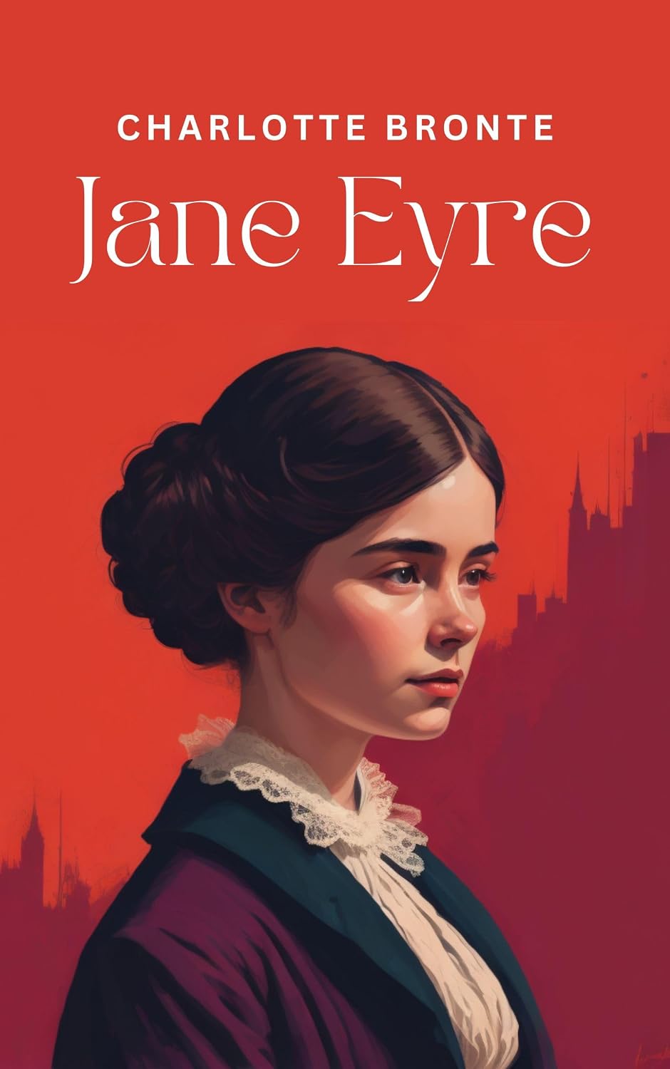 Jane Eyre: The Original 1847 Unabridged and Complete Edition (Charlotte Brontë Classics)