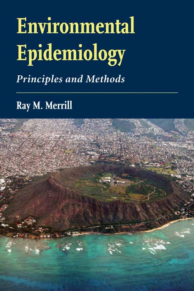 Environmental Epidemiology: Principles and Methods: Principles and Methods
