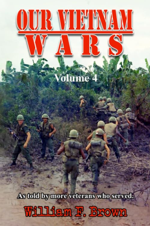 Our Vietnam Wars: Vol 4: as told by more veterans who served