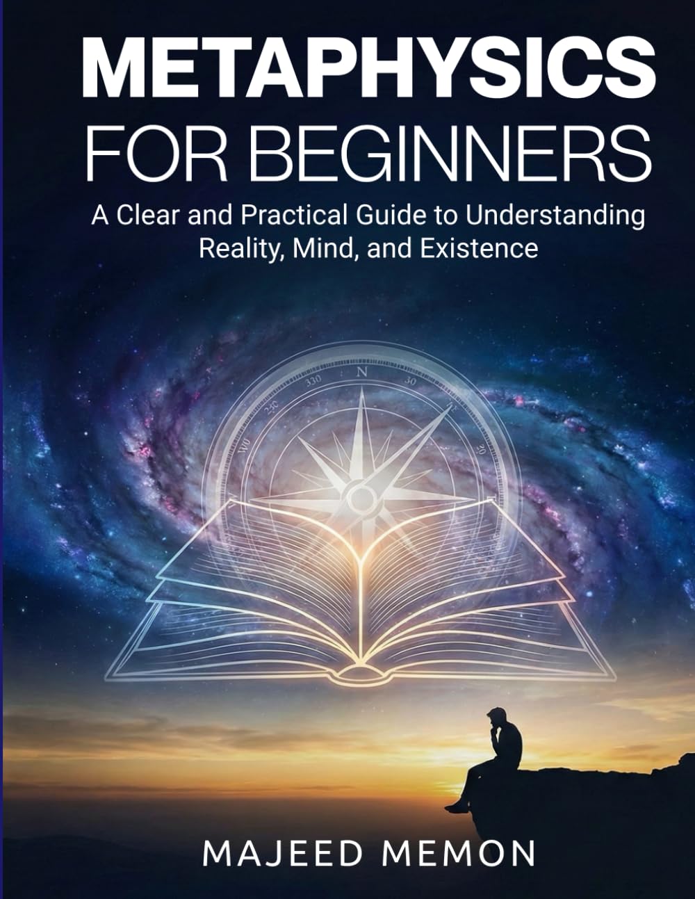 Metaphysics for Beginners: A Clear and Practical Guide to Understanding Reality, Mind, and Existence (Philosophy)
