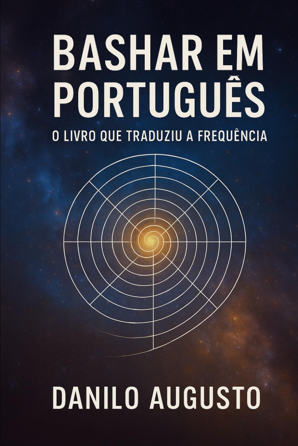 BASHAR EM PORTUGUÊS: O Livro que Traduziu a Frequência (Portuguese Edition)