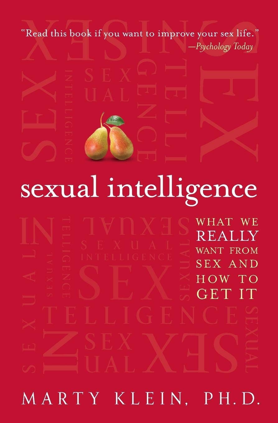Sexual Intelligence: What We Really Want from Sex, and How to Get It―A Thought-Provoking Exploration of Sexual Health, Well-Being, and Desire―A Motivational Read for Summer Self-Care