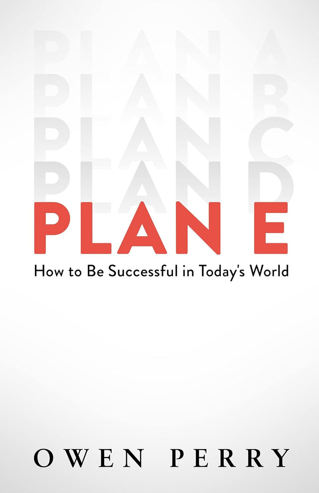 Plan E: How to Be Successful in Today's World