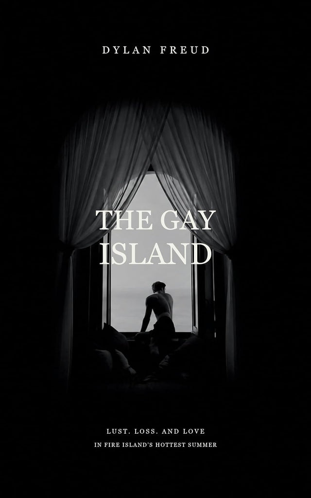 The Gay Island: Lust, Loss, and Love in Fire Island’s Hottest Summer (The Gay Island: International Editions)