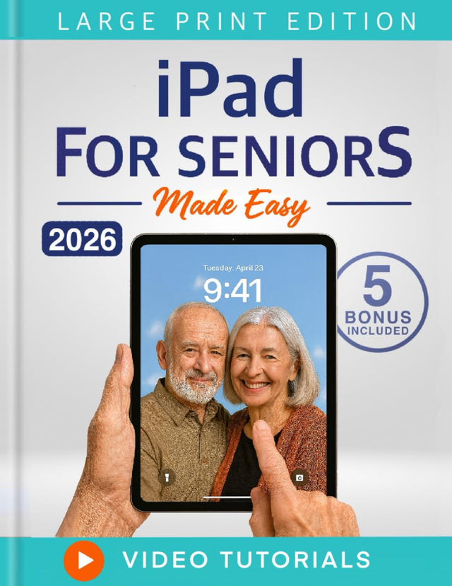 iPad For Seniors Made Easy: Finally Understand Your iPad Without Asking Your Kids for Help — Clear Pictures, Big Text, and No Tech Jargon, Just Easy ... (Photography Course for Seniors Included!)