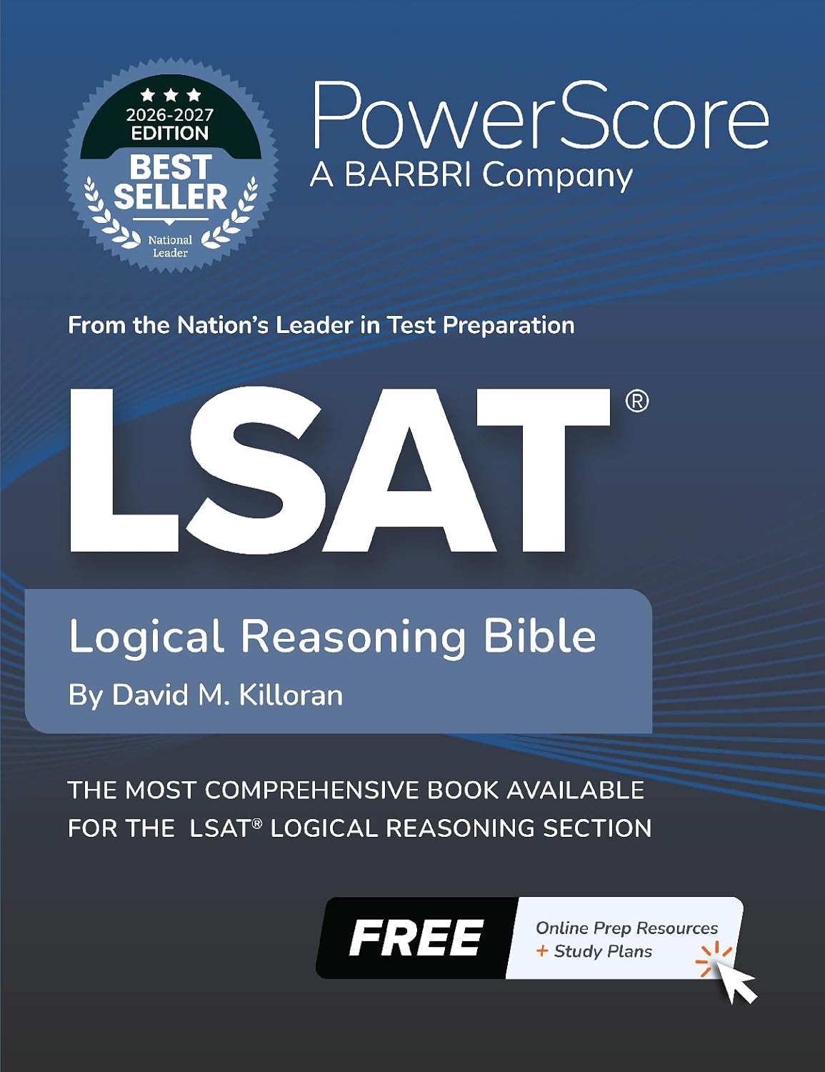 The PowerScore LSAT Logical Reasoning Bible 2026-2027: Self-Study Prep Strategies for the Logical Reasoning Section of the LSAT