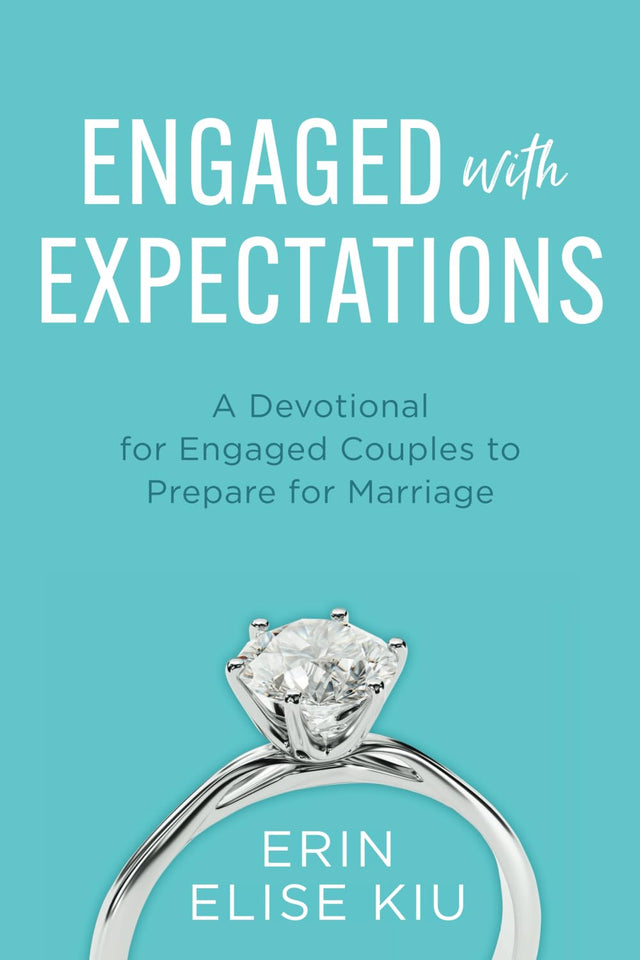 Engaged with Expectations: A Devotional for Engaged Couples to Prepare for Marriage