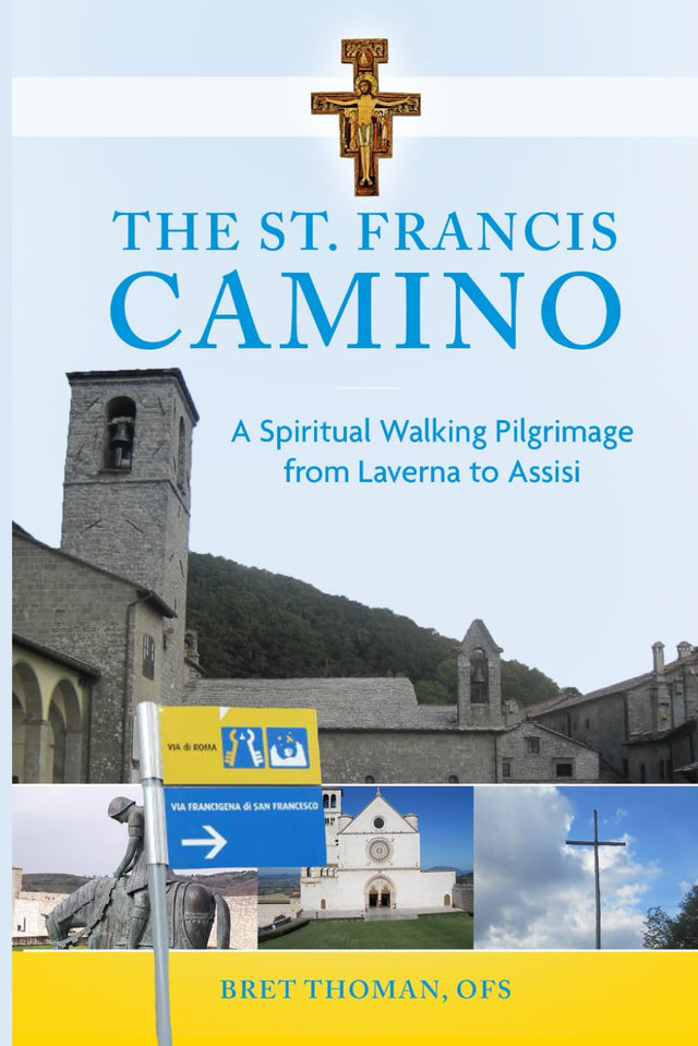 The St. Francis Camino.: A Spiritual Walking Pilgrimage from Laverna to Assisi