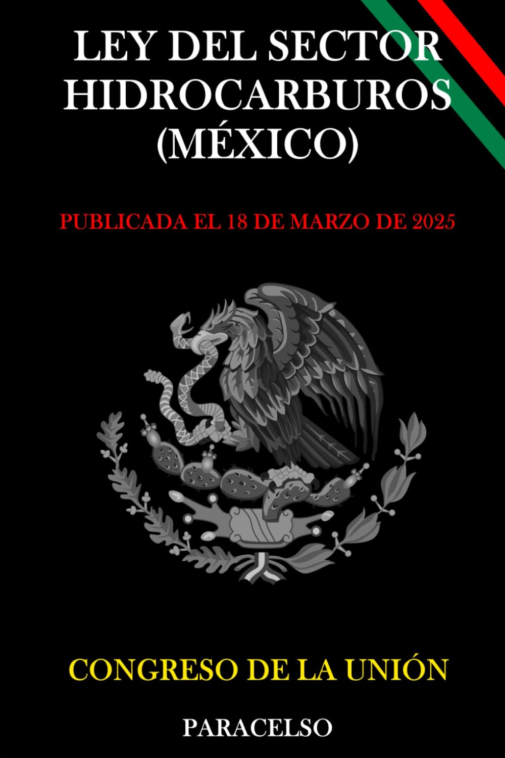 LEY DEL SECTOR HIDROCARBUROS (MÉXICO) (Spanish Edition)
