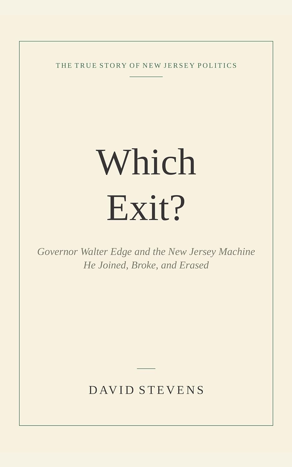 Which Exit?: Walter Edge and the New Jersey Machine He Joined, Broke and Erased
