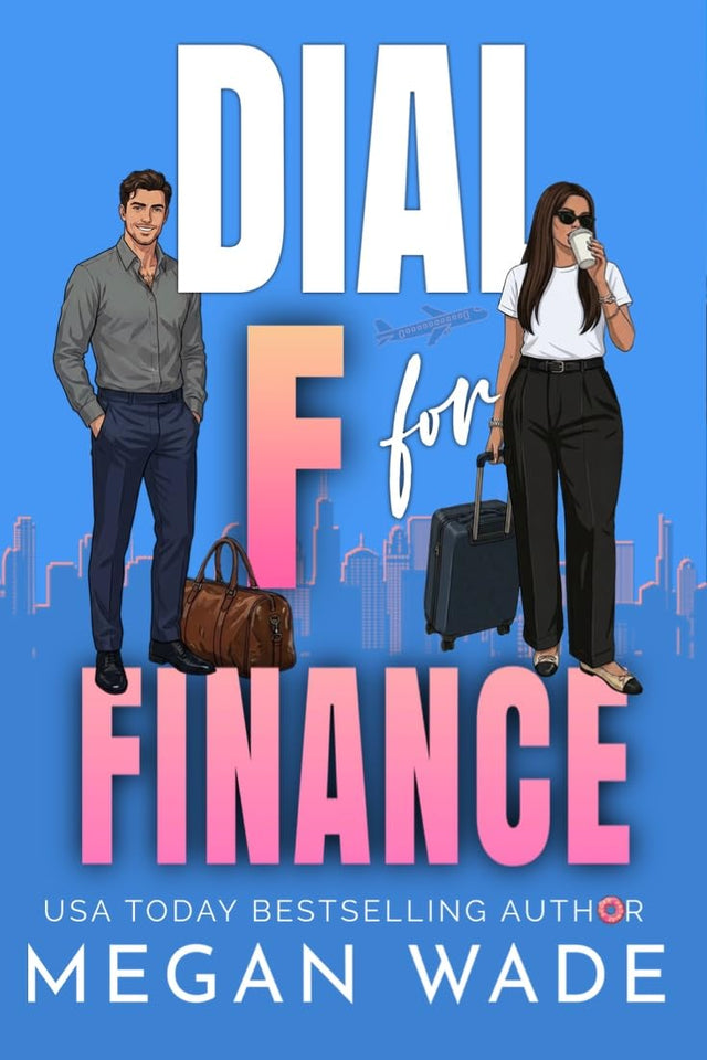 Dial F for Finance: an accidental marriage, reverse grumpy/sunshine billionaire romance (Curves & Capital Book 5)