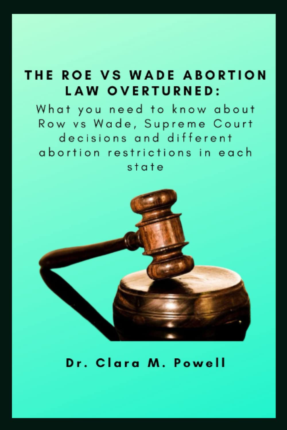 The Roe vs Wade Abortion Law Overturned: What you need to know about Row vs Wade, Supreme Court decisions and different abortion restrictions in each state