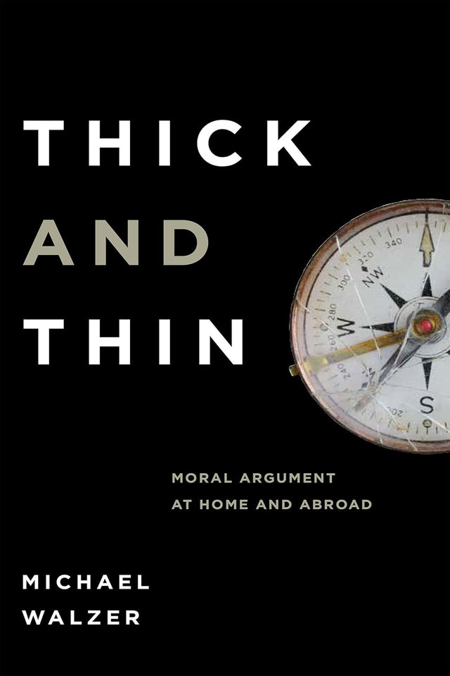 Thick and Thin: Moral Argument at Home and Abroad (FRANK COVEY LOYOLA L)