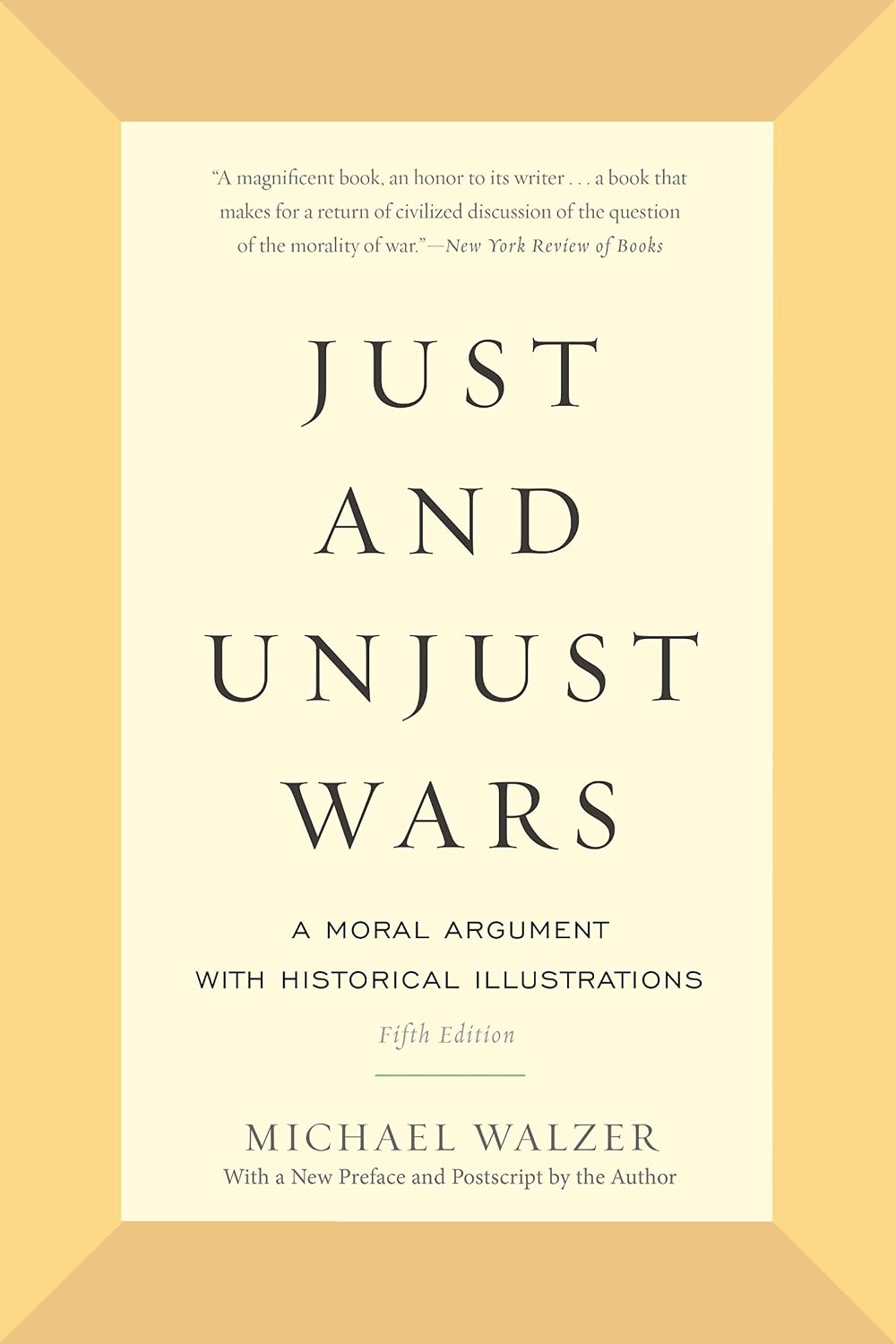 Just and Unjust Wars: A Moral Argument with Historical Illustrations