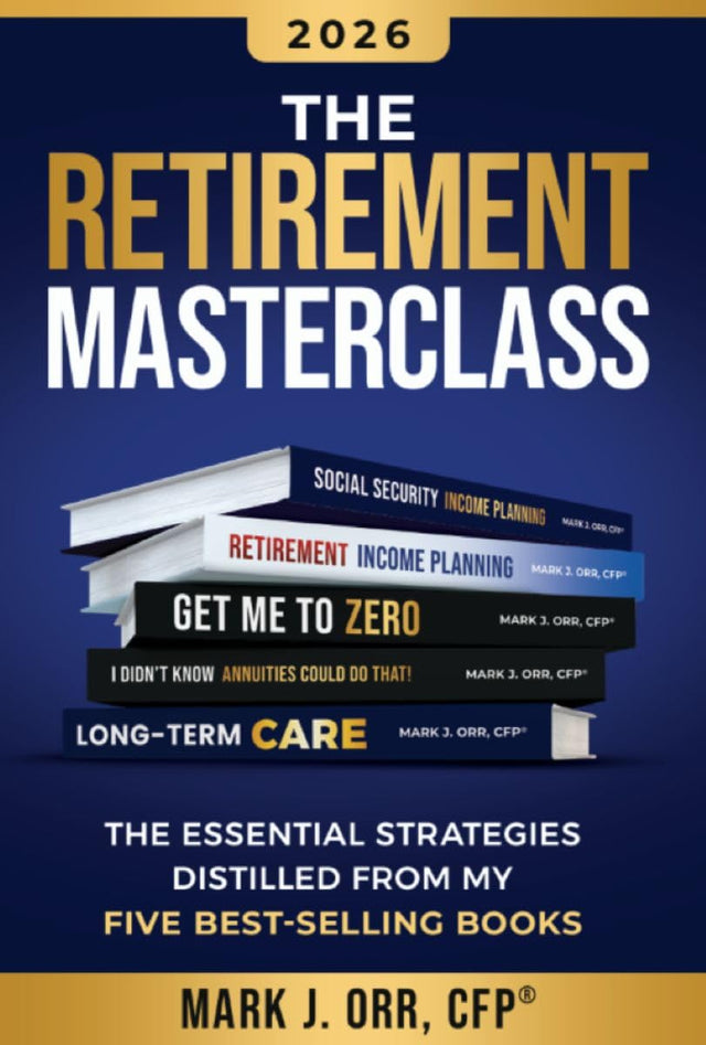 The Retirement Masterclass: The Essential Strategies Distilled From My Five Best-Selling Books
