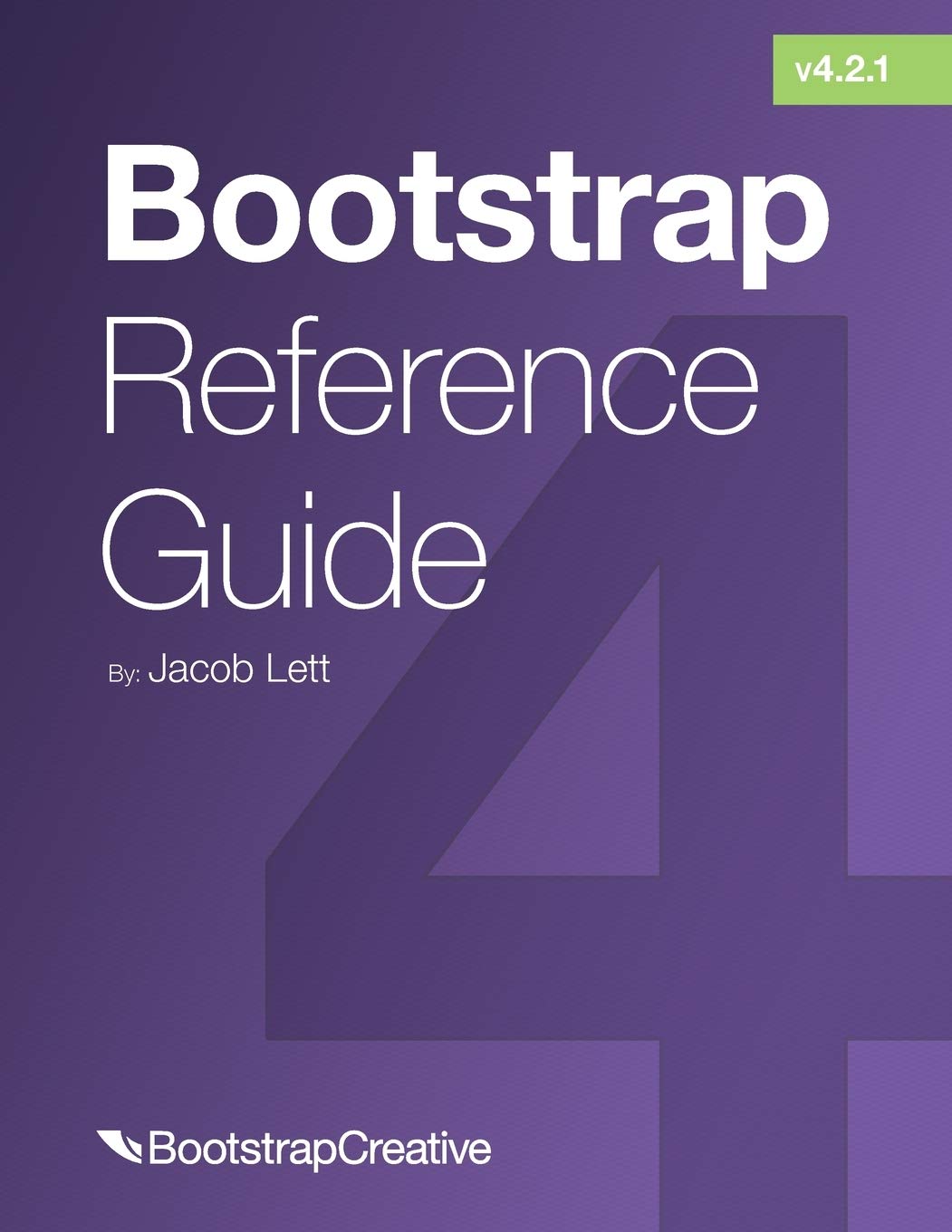 Bootstrap Reference Guide: Bootstrap 4 and 3 Cheat Sheets Collection (Bootstrap 4 Tutorial)