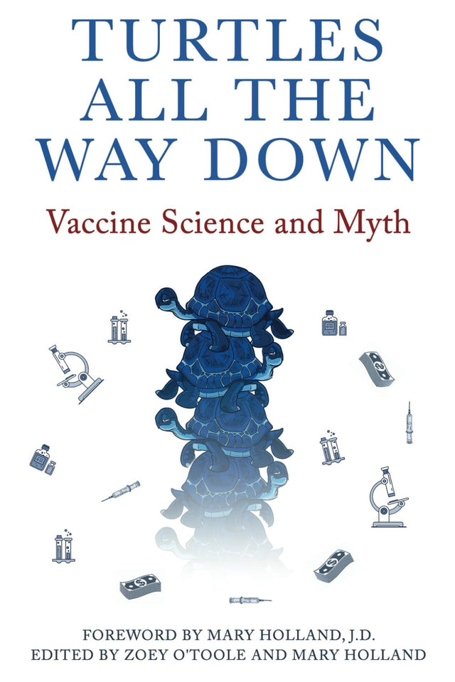 Turtles All The Way Down: Vaccine Science and Myth