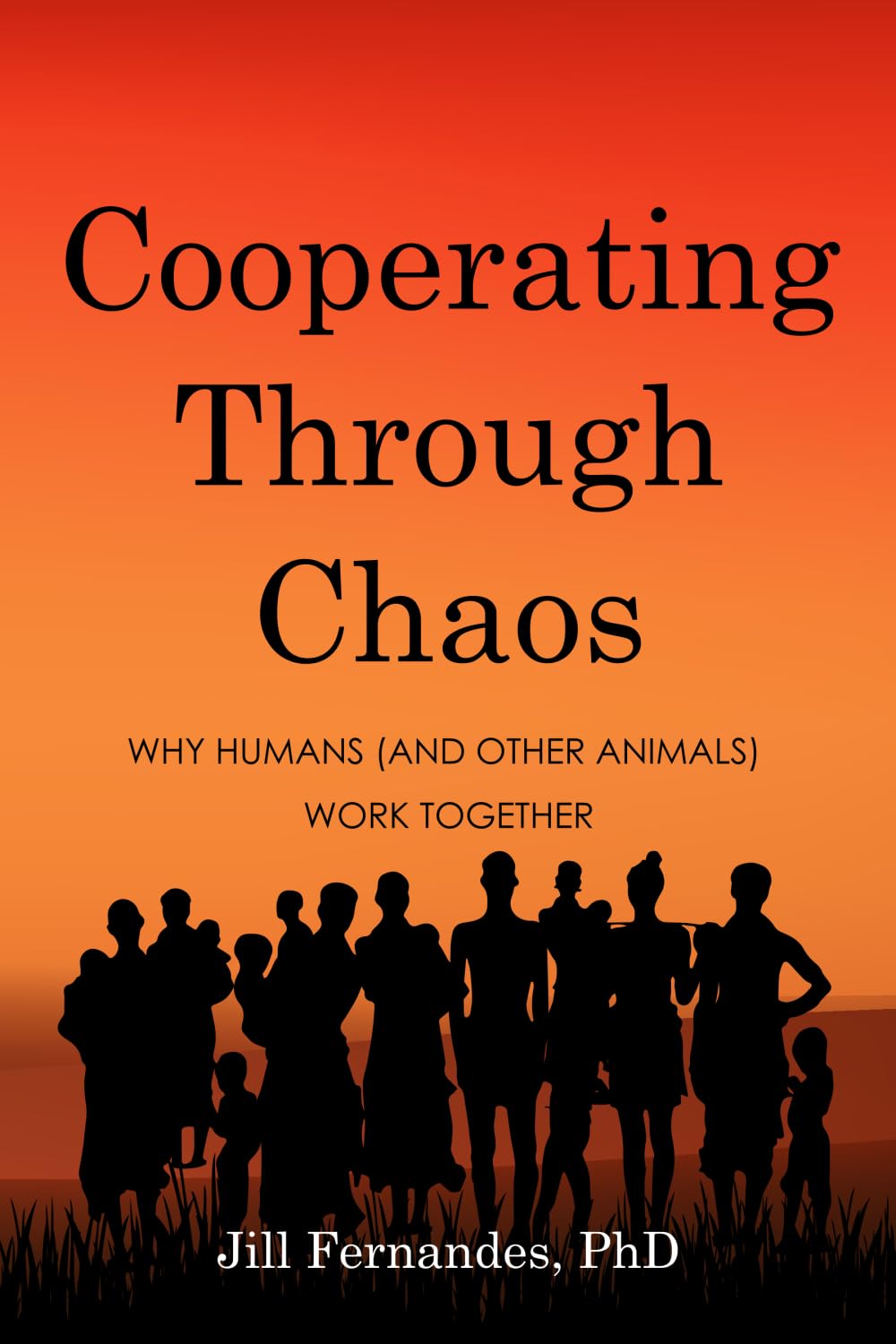 Cooperating Through Chaos: Why Humans (and Other Animals) Work Together