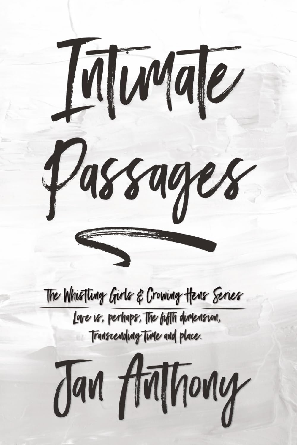 Intimate Passages (The Whistling Girls and Crowing Hens Series)