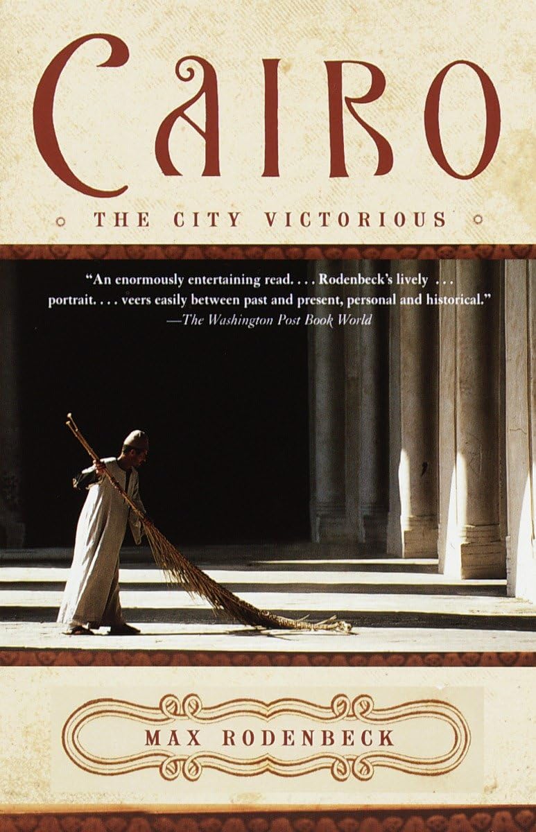 Cairo: The City Victorious (Vintage Departures)