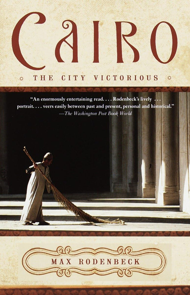 Cairo: The City Victorious (Vintage Departures)