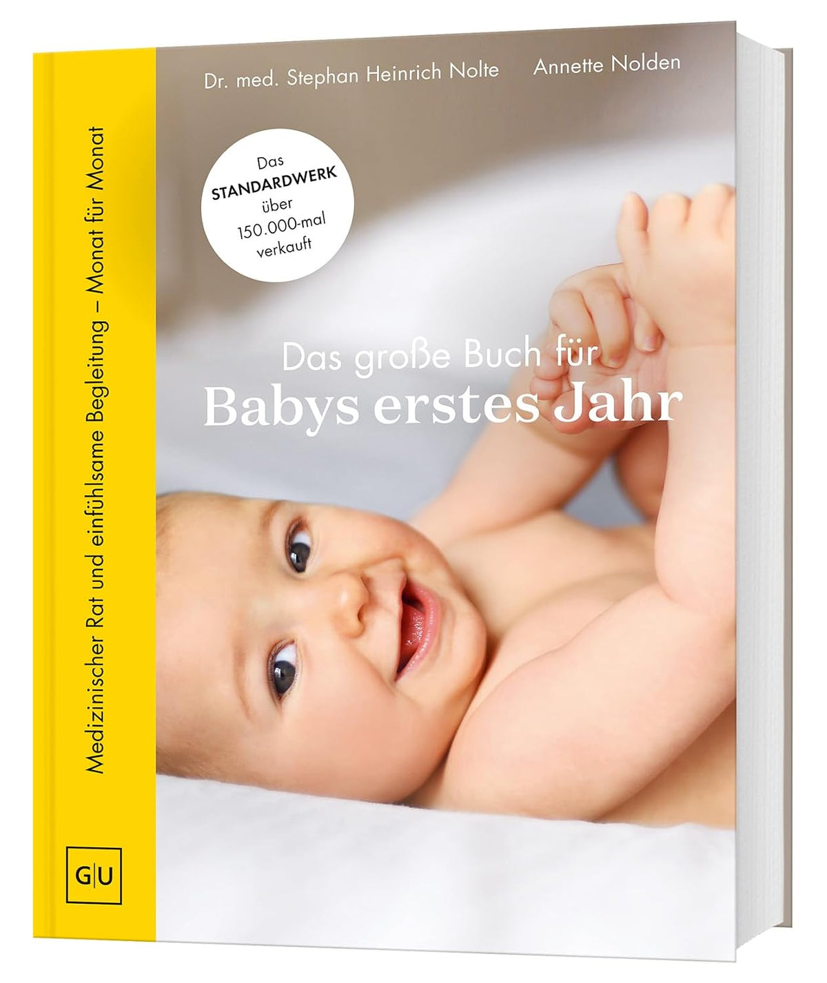 Das große Buch für Babys erstes Jahr: Elternratgeber für die Babyzeit – Pflege, Ernährung, Entwicklung (GU Baby)