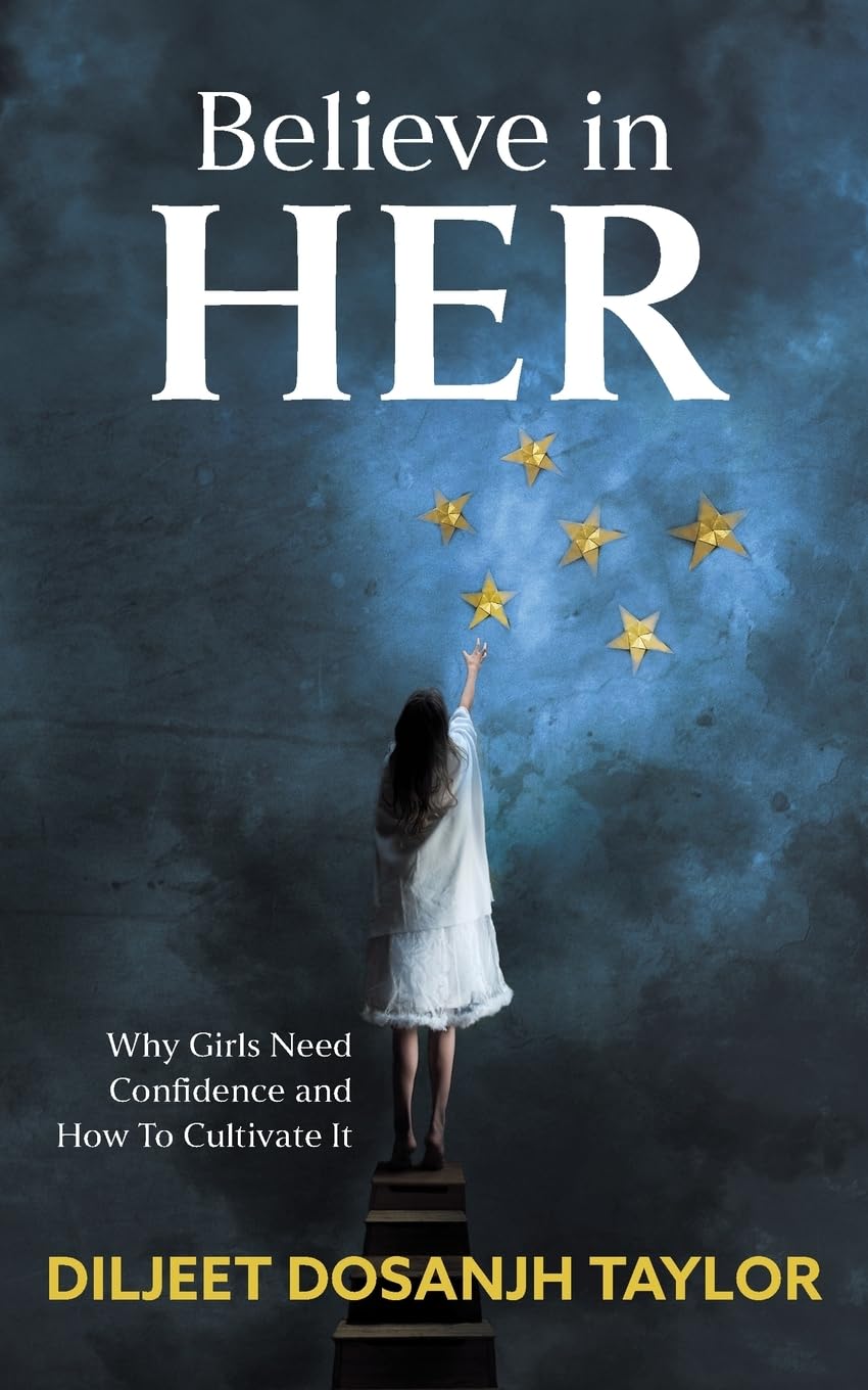 Believe in Her: Why Girls Need Confidence and How to Cultivate It