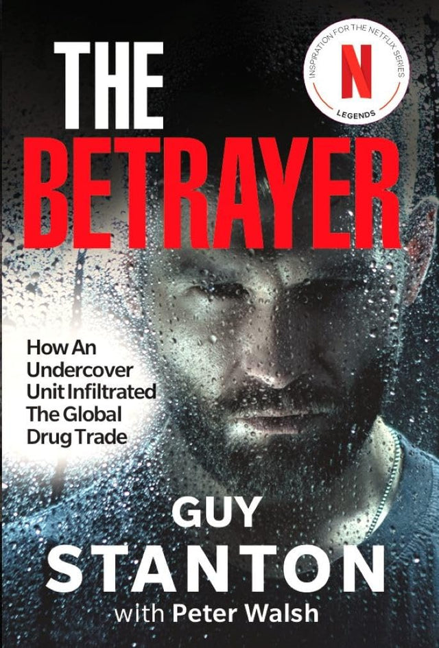 The Betrayer: How An Undercover Unit Infiltrated The Global Drug Trade