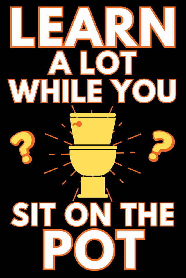 Learn A Lot While You Sit On The Pot: Funny Bathroom Trivia Book For Adults & Older Teens (Alex Smart's Bathroom Readers)