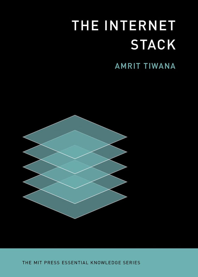 The Internet Stack (The MIT Press Essential Knowledge series)