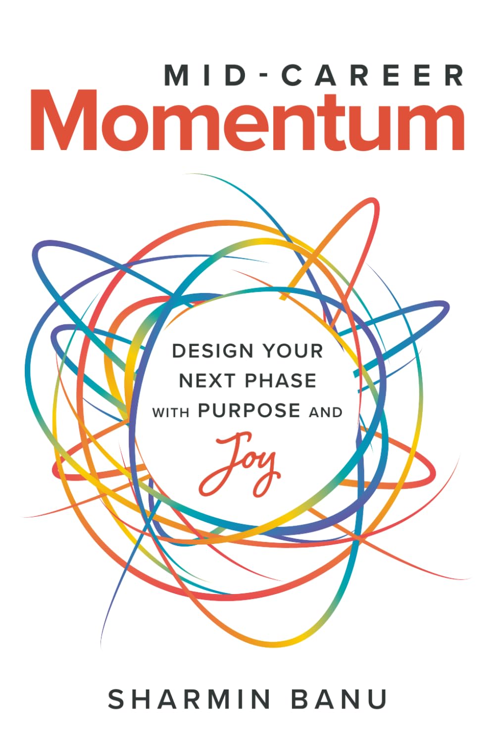 MID-CAREER Momentum: Design Your Next Phase with Purpose and Joy