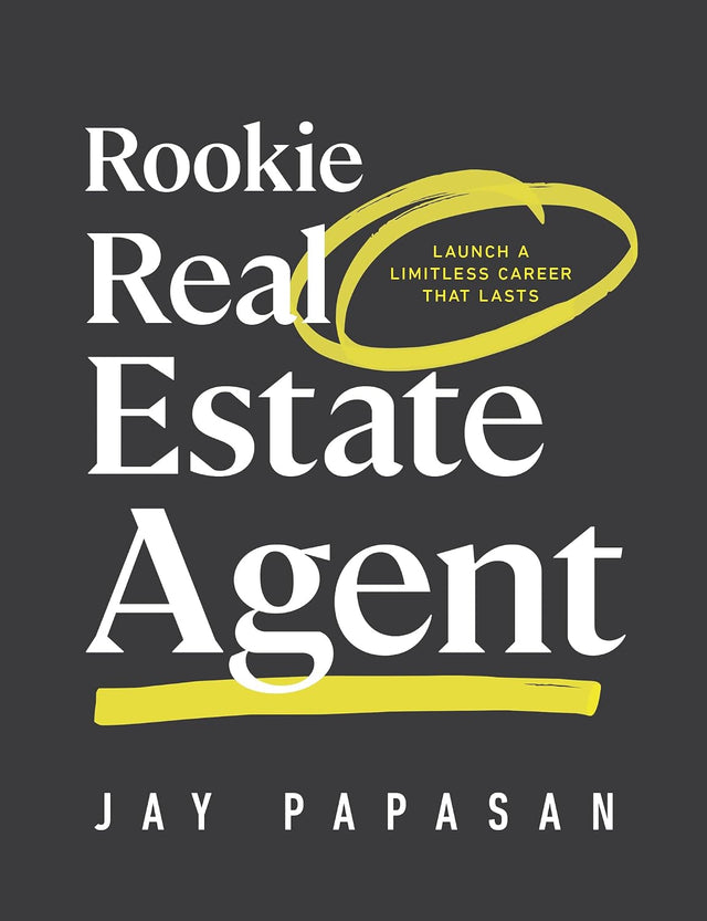 Rookie Real Estate Agent: Launch a Limitless Career That Lasts