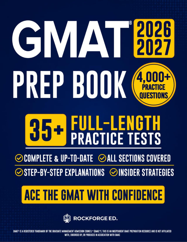 GMAT Prep Book: The Complete and Fully Updated Test Prep Guide to Ace the GMAT Exam. Full-Length Practice Tests, Expert Strategies, & Step-by-Step Explanations