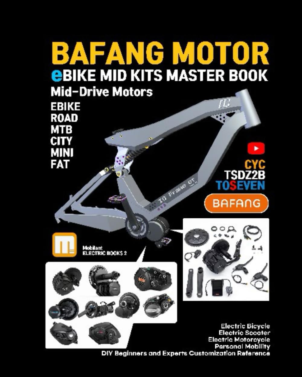 Bafang & Center Motor E-Bike Guide Book: Professional guide on how to install central drive motors and tuning maintenance using kit motors such as Bafang motor and TSDZ2. (E-BIKE BOOKS)