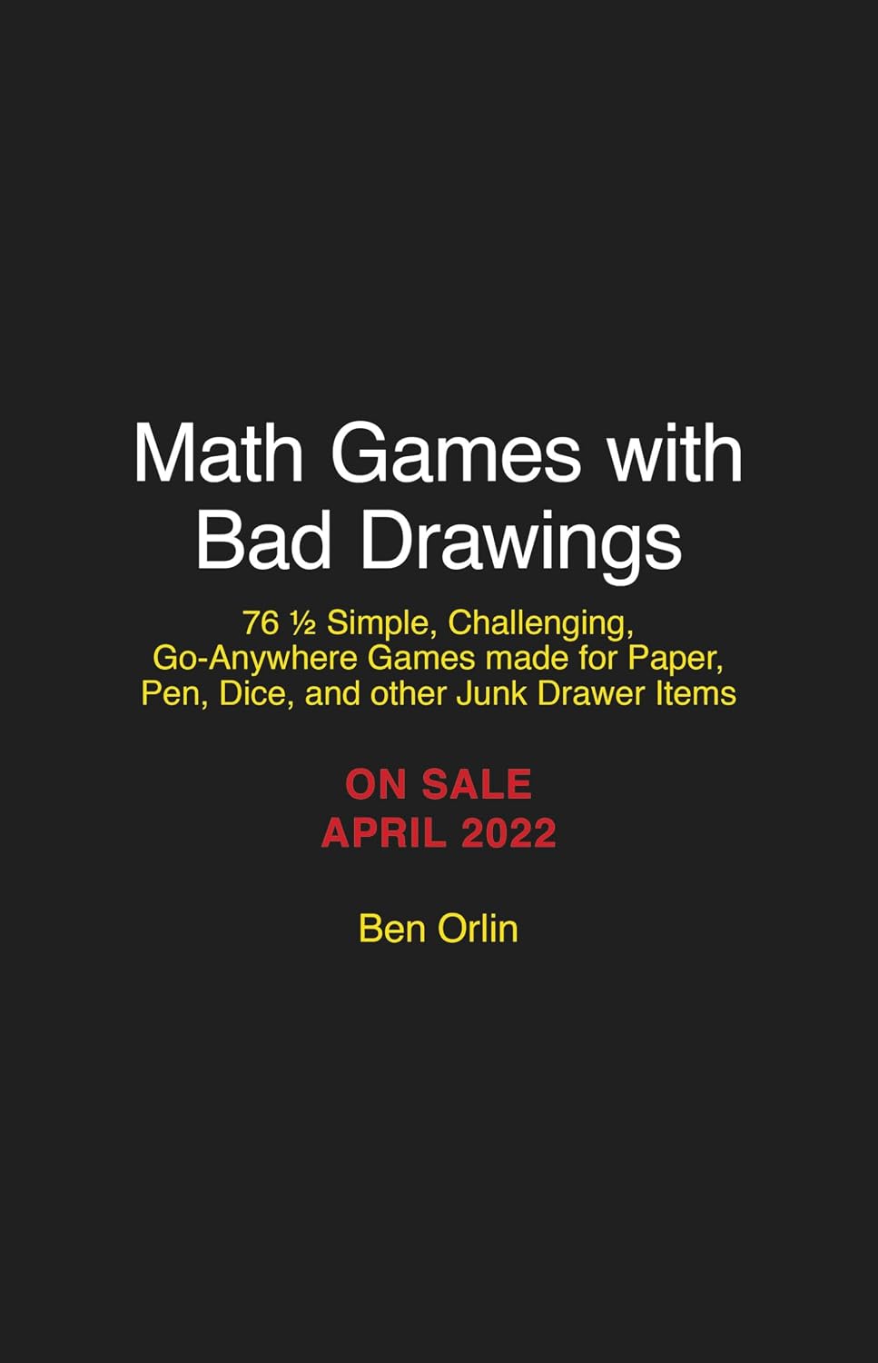 Math Games with Bad Drawings: 75 1/4 Simple, Challenging, Go-Anywhere Games—And Why They Matter