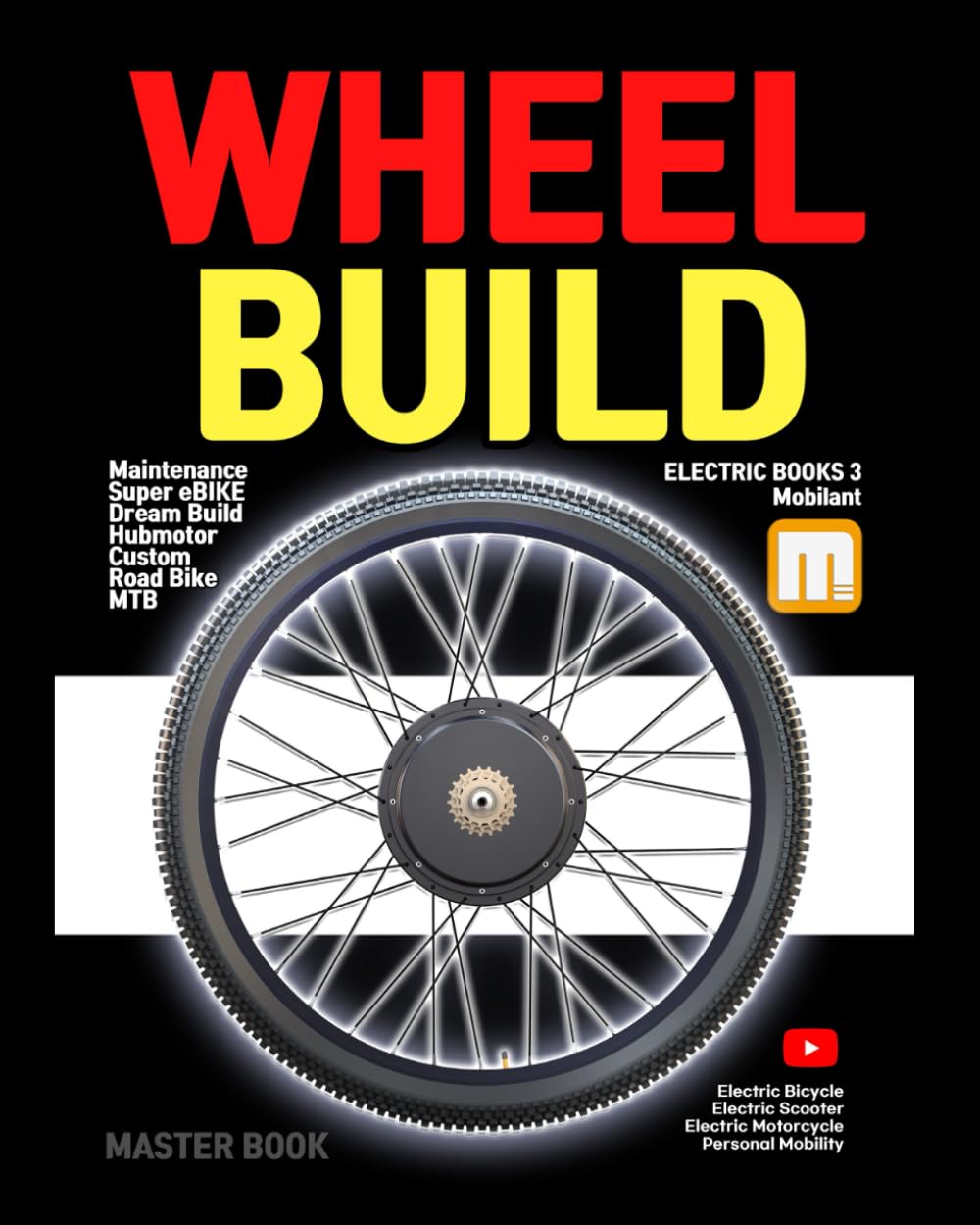 Wheel Building Book: ebike, electric bike, mountain bike, road bike aero wheel repair and bill guide (E-BIKE BOOKS)