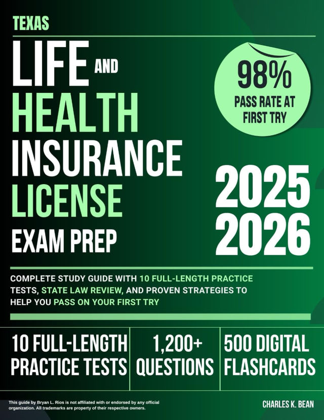 Texas Life and Health Insurance license Exam Prep 2025–2026: Complete Study Guide with 10 Full-Length Practice Tests, State Law Review, and Proven Strategies to Help You Pass on Your First Try