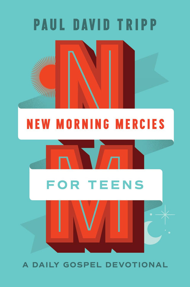 New Morning Mercies for Teens: A Daily Gospel Devotional