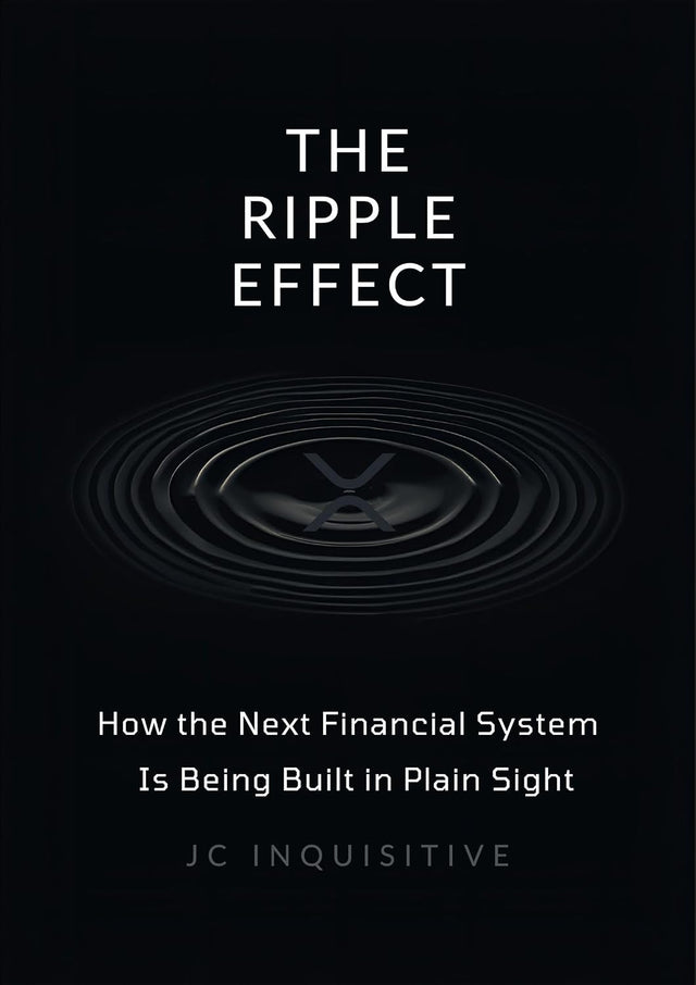 The Ripple Effect: How The Next Financial System Is Being Built In Plain Sight
