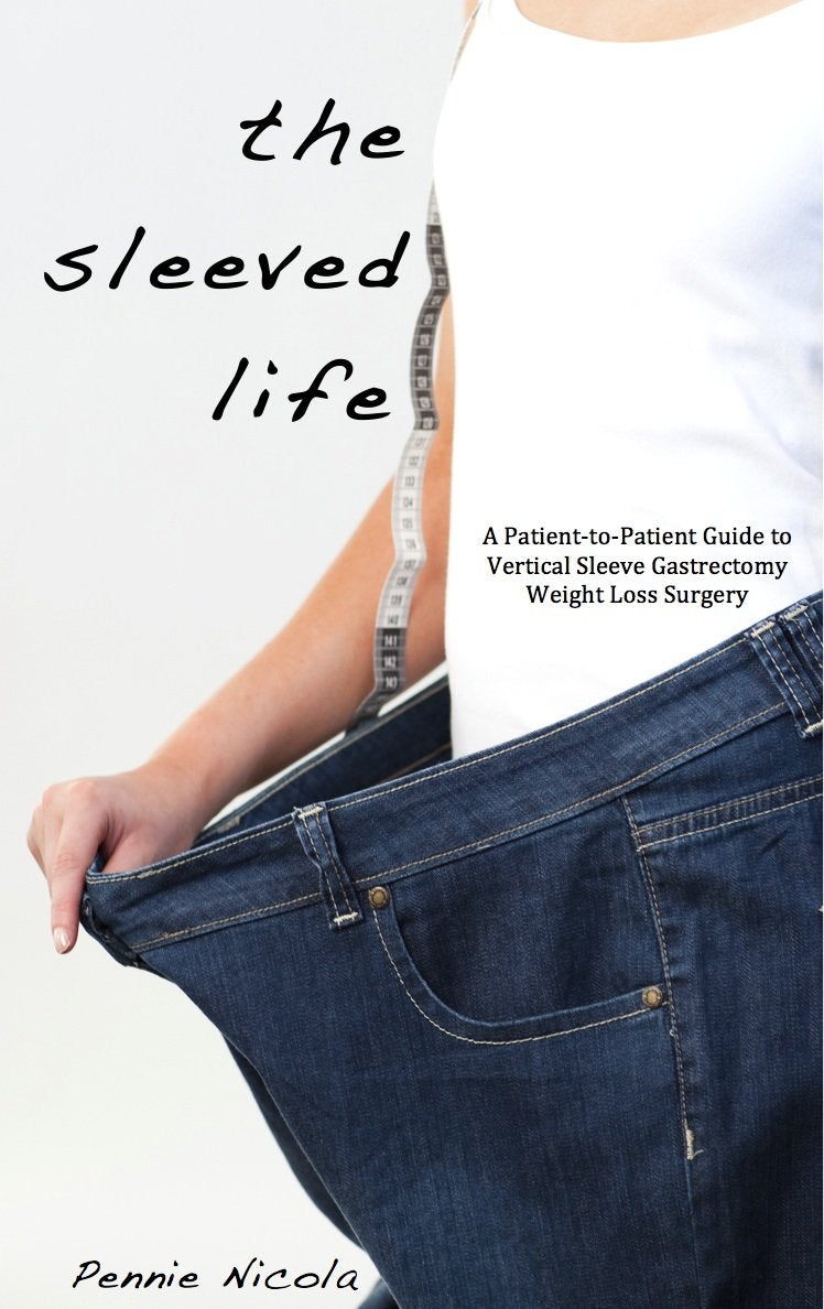 The Sleeved Life: A Patient-to-Patient Guide on Vertical Sleeve Gastrectomy Weight Loss Surgery