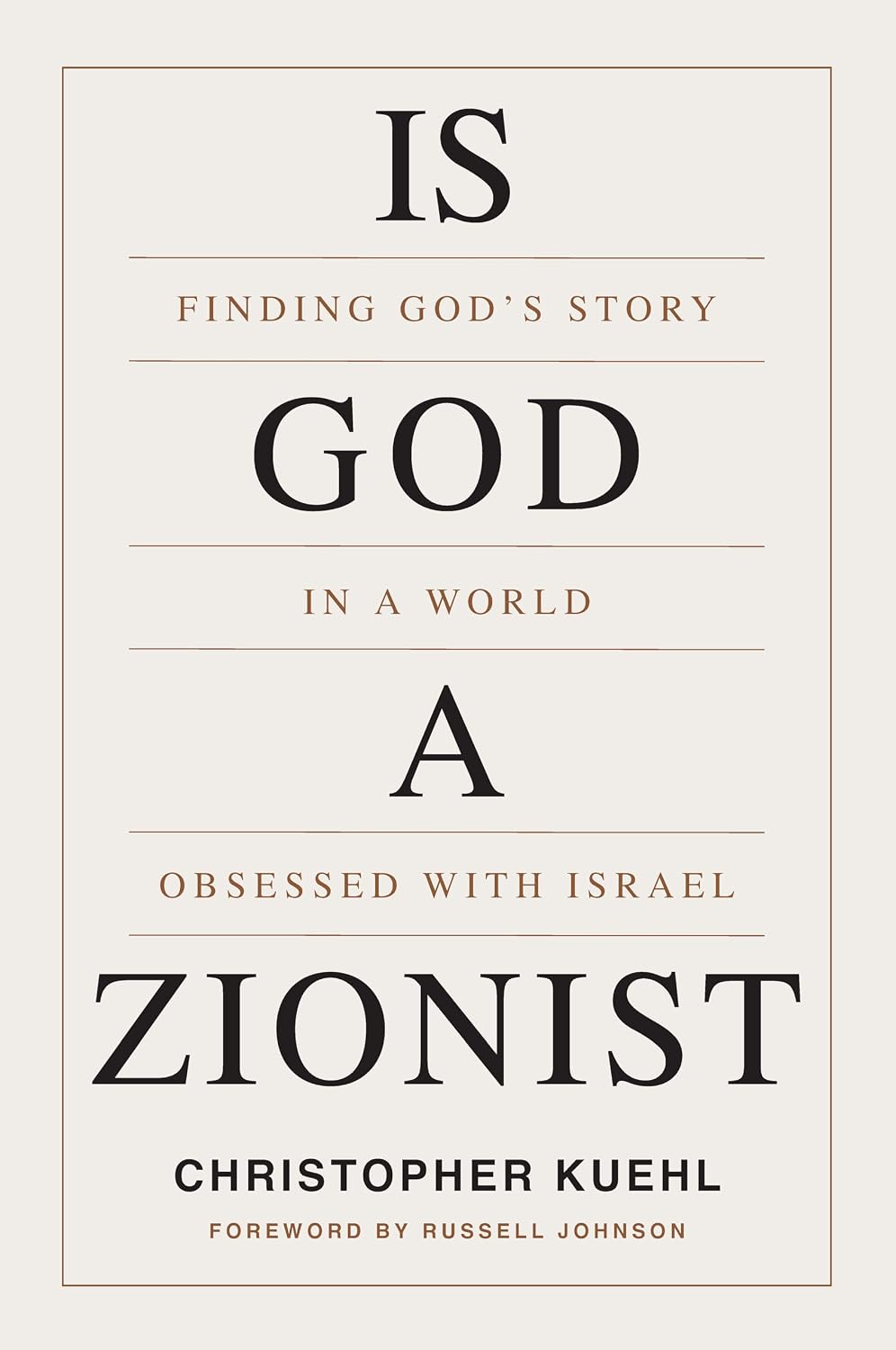 Is God A Zionist: Finding God's Story in a World Obsessed with Israel