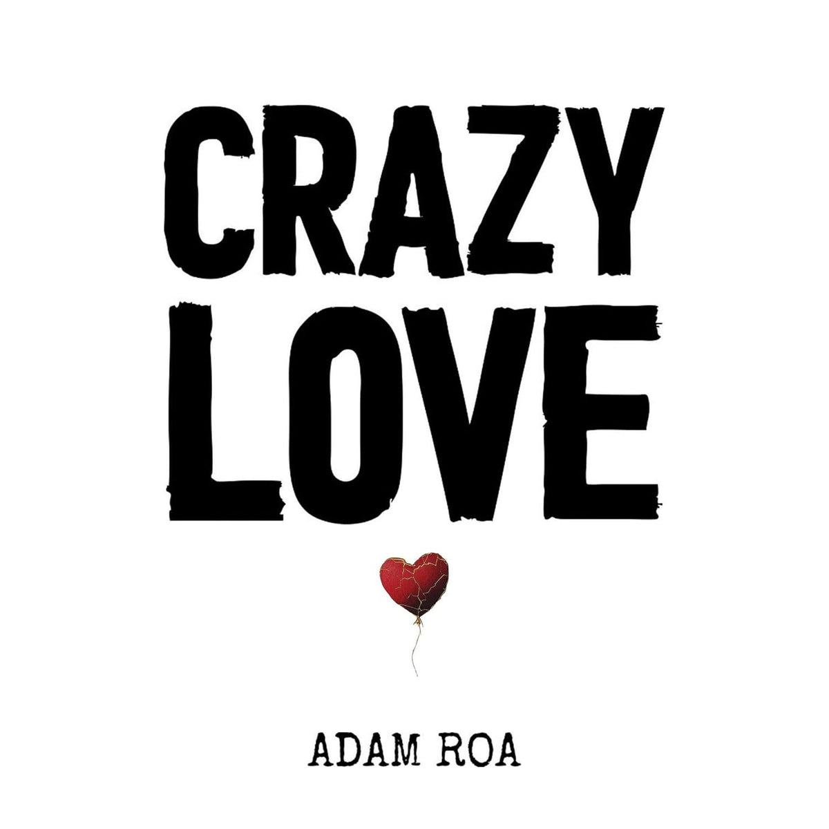 Crazy Love: Poems & Reflections