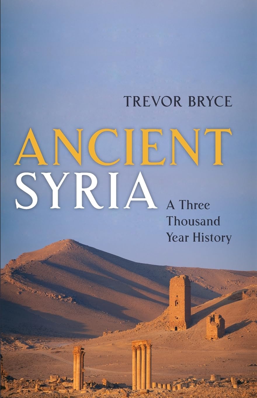 Ancient Syria: A Three Thousand Year History