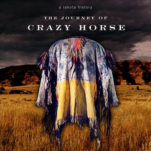 The Journey of Crazy Horse: A Lakota History