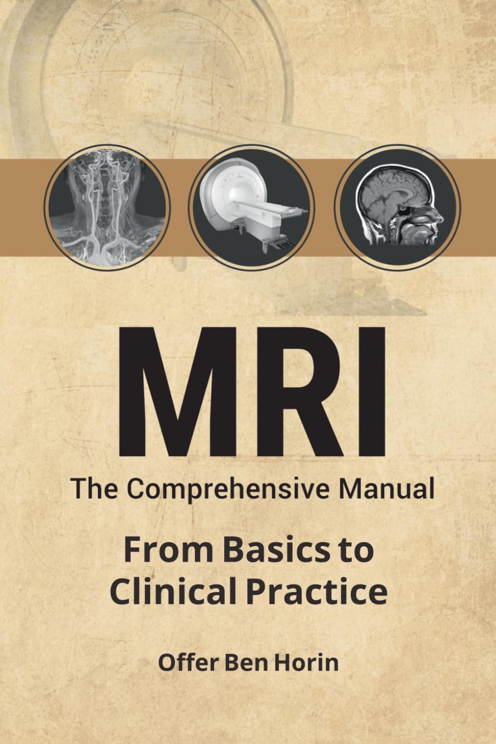 MRI – The Comprehensive Manual: Medicine and Physics Join Forces