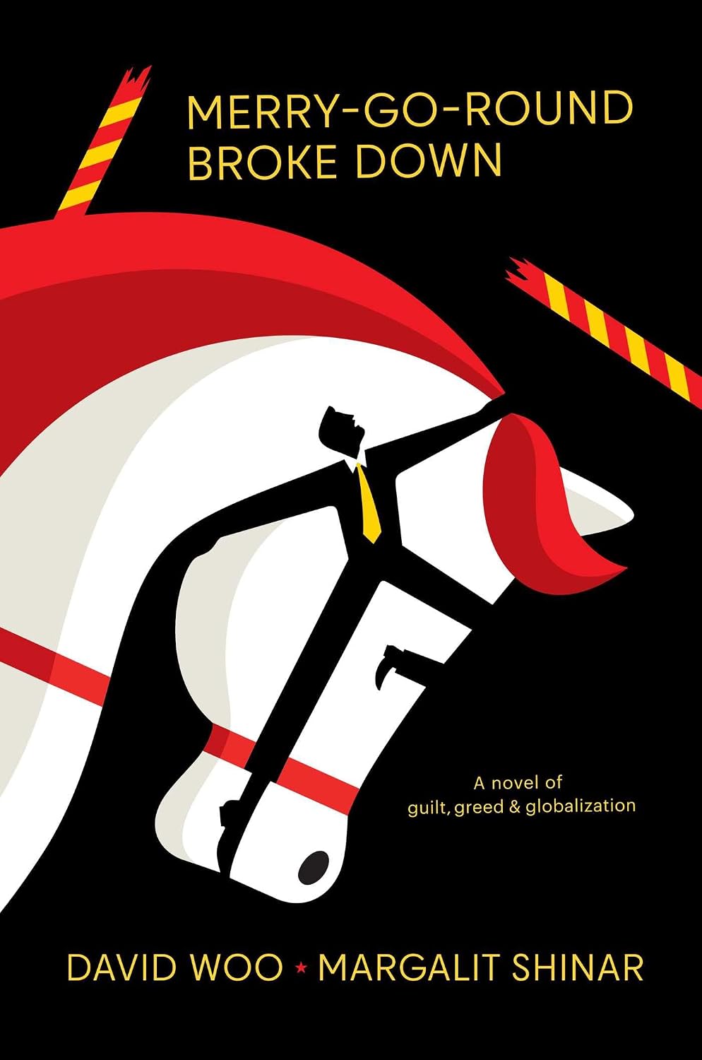 Merry-Go-Round Broke Down: A Novel of Guilt, Greed & Globalization