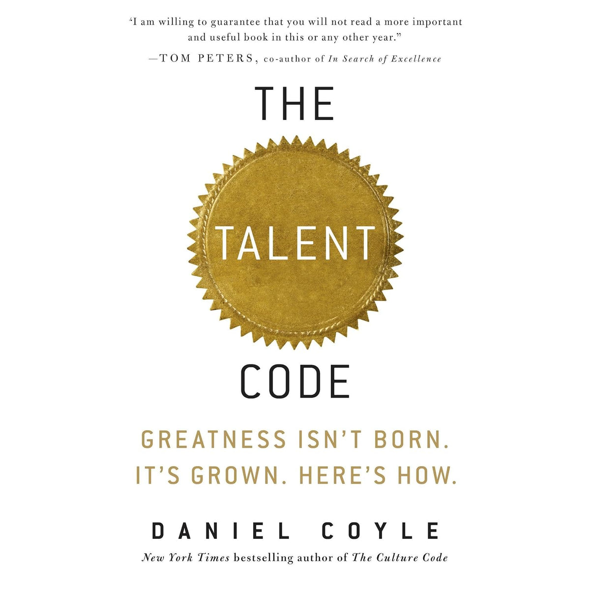 The Talent Code: Greatness Isn't Born. It's Grown. Here's How.