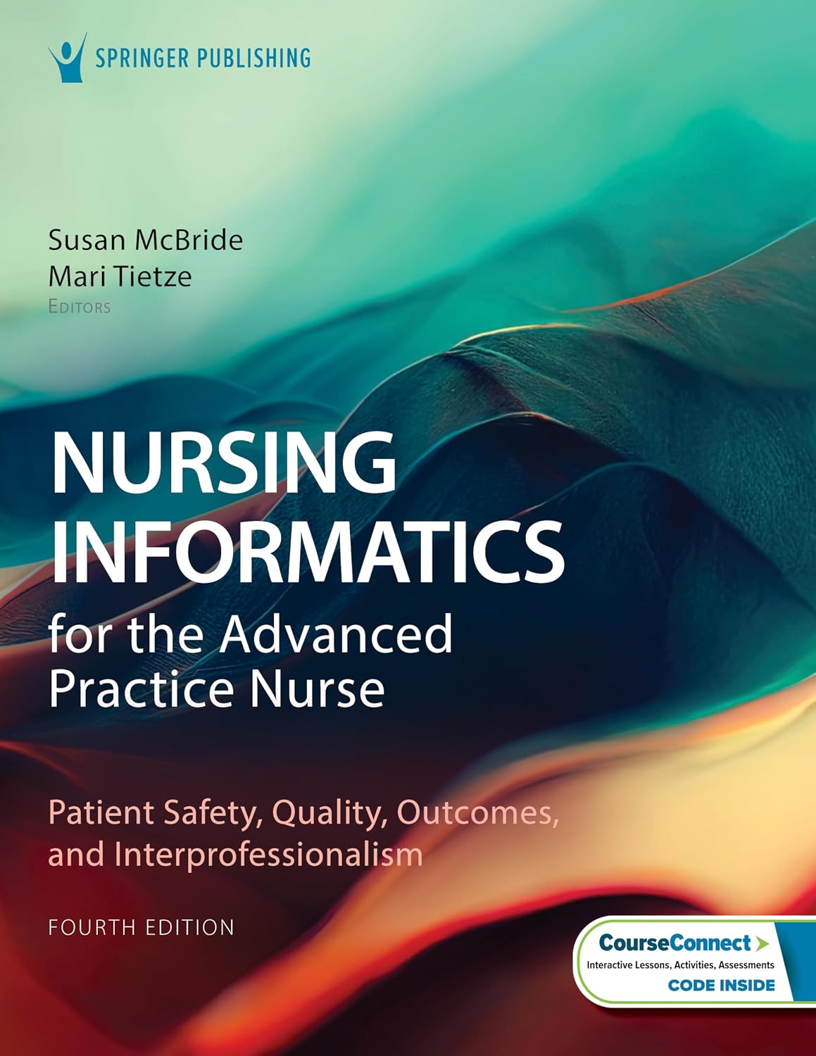 Nursing Informatics for the Advanced Practice Nurse: Patient Safety, Quality, Outcomes, and Interprofessionalism